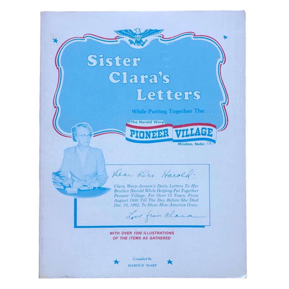 Sister Clara’s Letters while Setting Up Harold Warp PioneerVillage, Nebraska